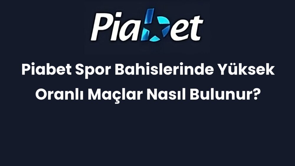 piabet spor bahislerinde yuksek oranli maclar nasil bulunur 282