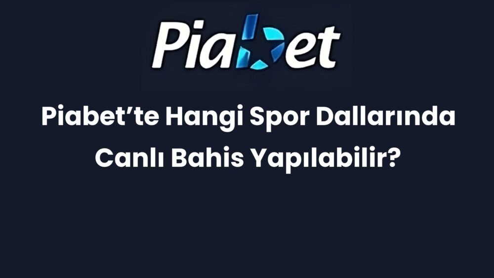 piabette hangi spor dallarinda canli bahis yapilabilir 267