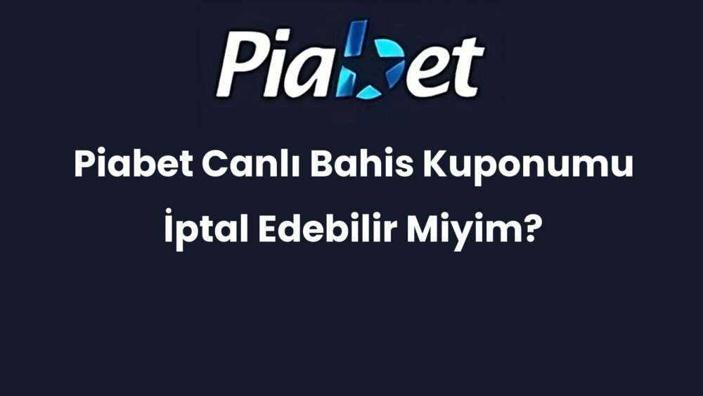 piabet canli bahis kuponumu iptal edebilir miyim 338