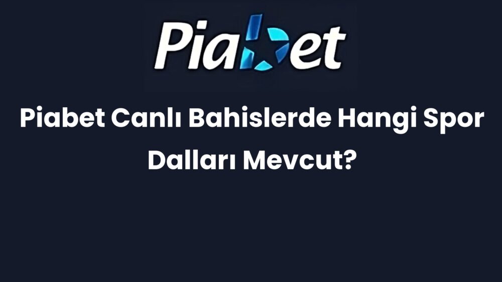 piabet canli bahislerde hangi spor dallari mevcut 379