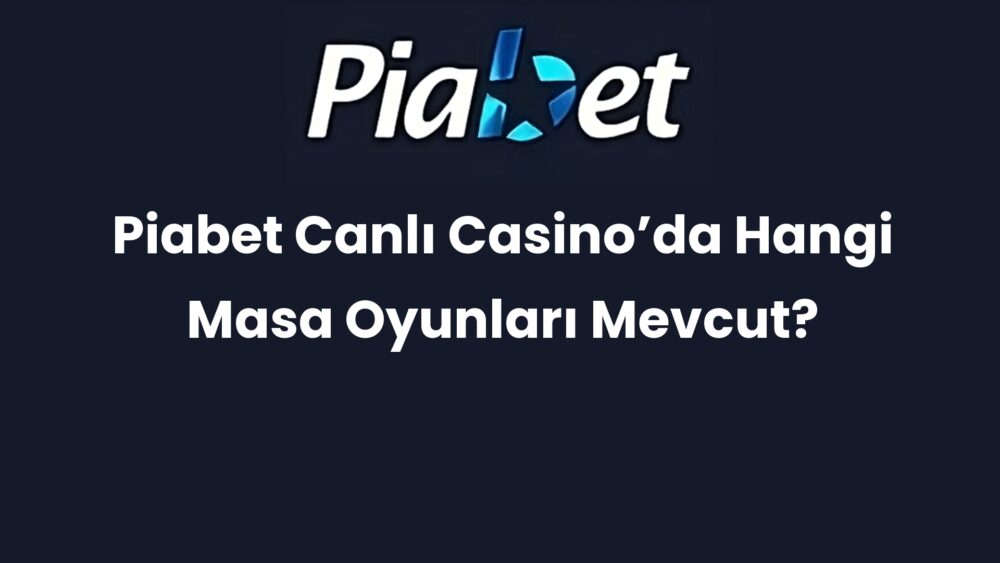 piabet canli casinoda hangi masa oyunlari mevcut 322