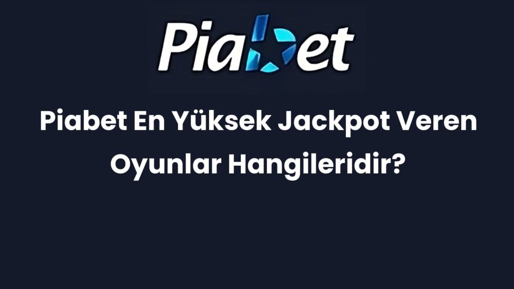 piabet en yuksek jackpot veren oyunlar hangileridir 382