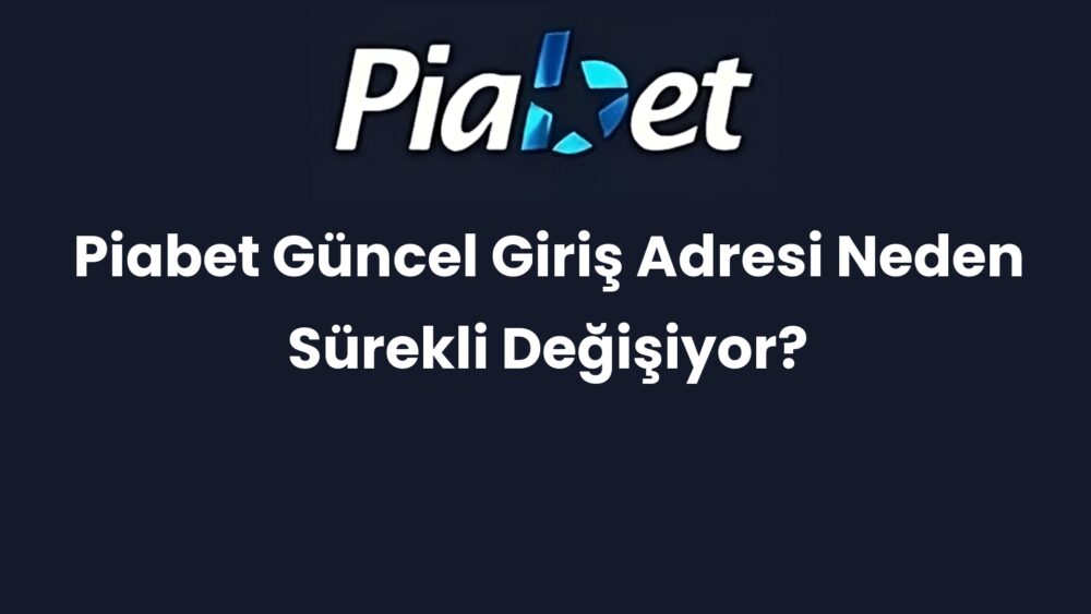 piabet guncel giris adresi neden surekli degisiyor 407