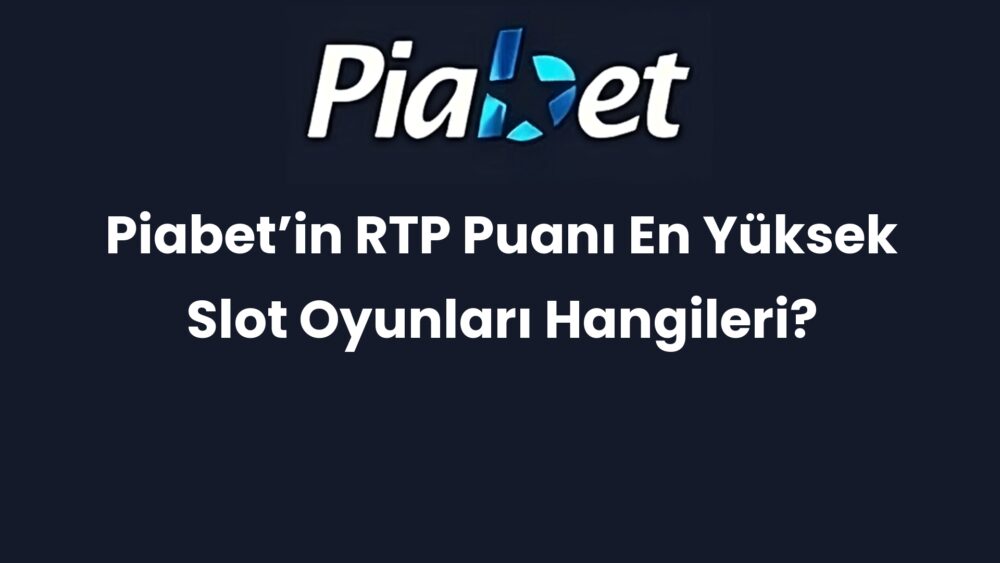 piabetin rtp puani en yuksek slot oyunlari hangileri 454