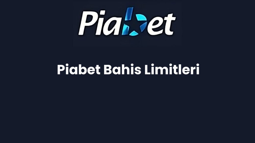 piabet bahis limitleri 536
