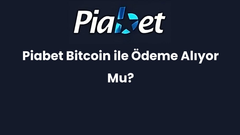 piabet bitcoin ile odeme aliyor mu 635