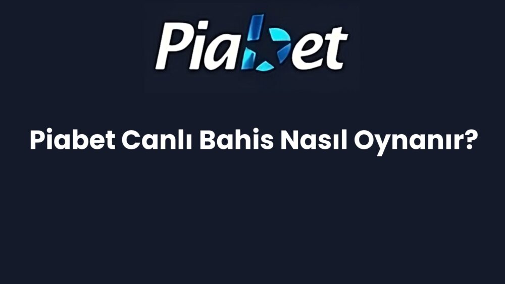 piabet canli bahis nasil oynanir 525