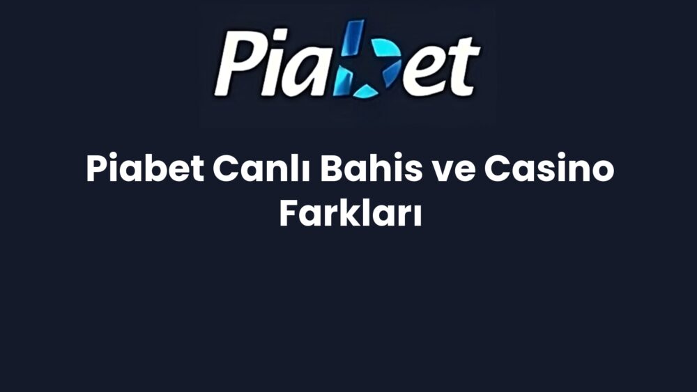 piabet canli bahis ve casino farklari 602