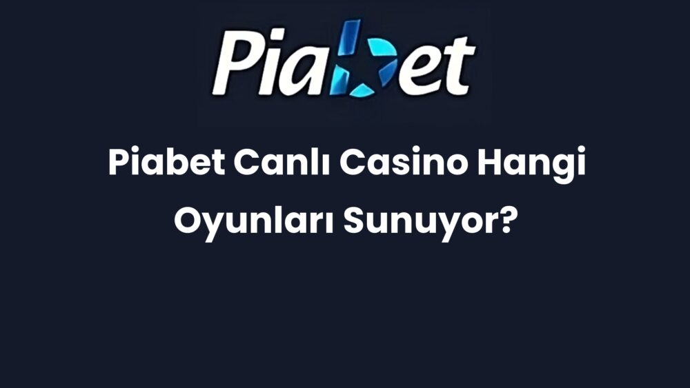 piabet canli casino hangi oyunlari sunuyor 621