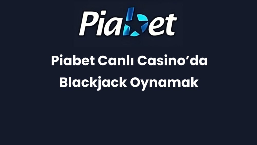 piabet canli casinoda blackjack oynamak 670