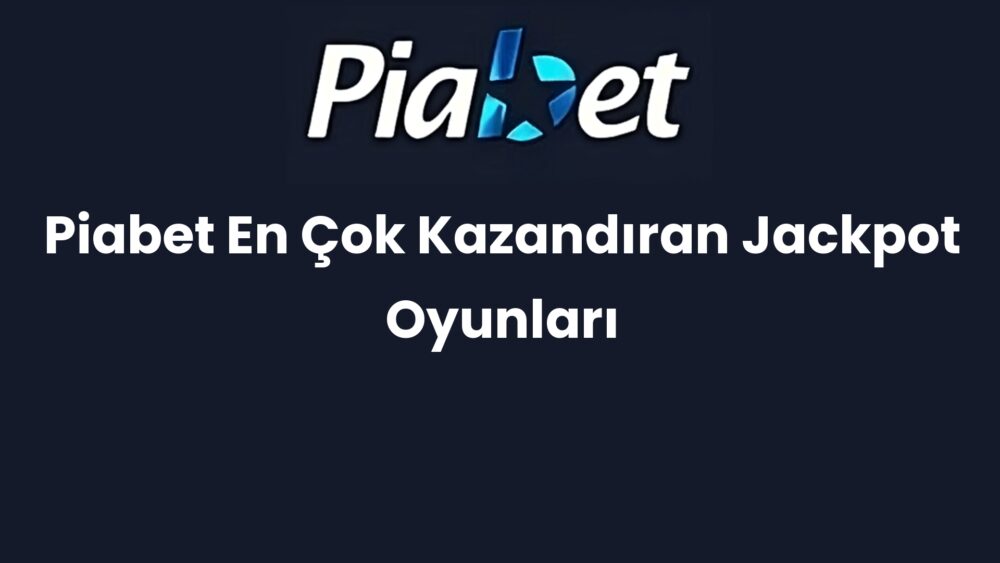 piabet en cok kazandiran jackpot oyunlari 677