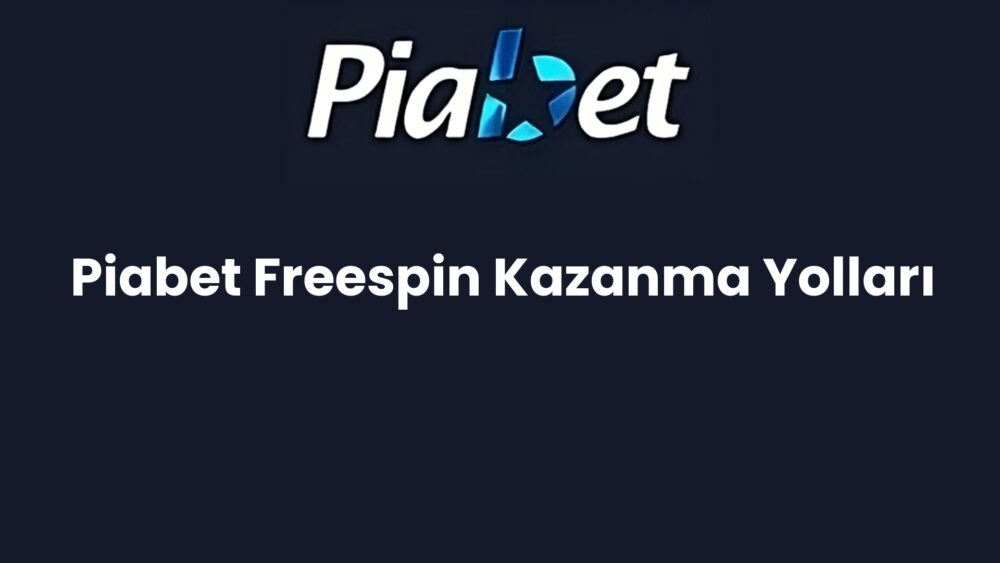 piabet freespin kazanma yollari 640
