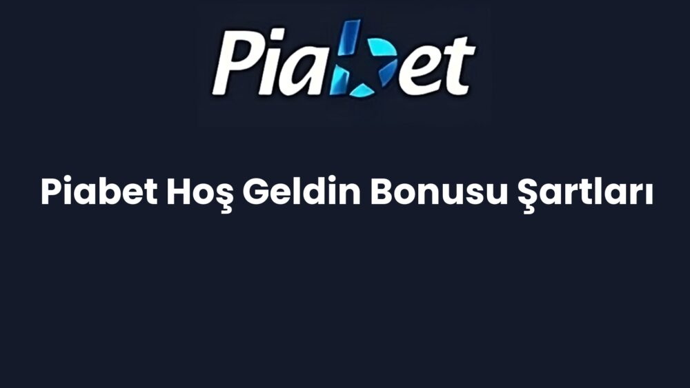 piabet hos geldin bonusu sartlari 512