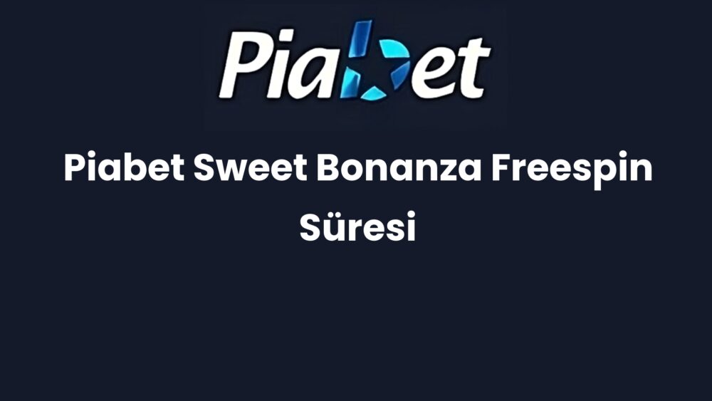 piabet sweet bonanza freespin suresi 644
