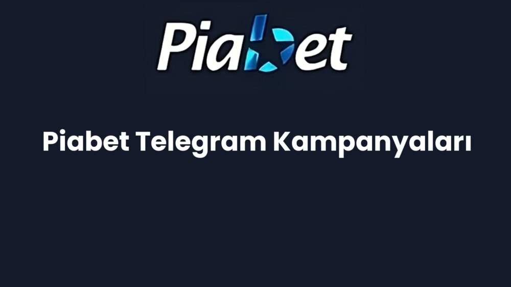 piabet telegram kampanyalari 686