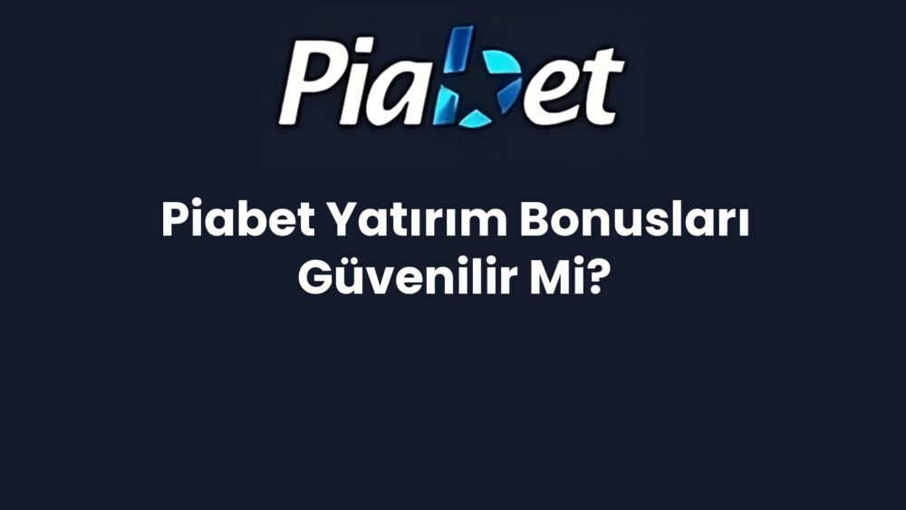 piabet yatirim bonuslari guvenilir mi 668