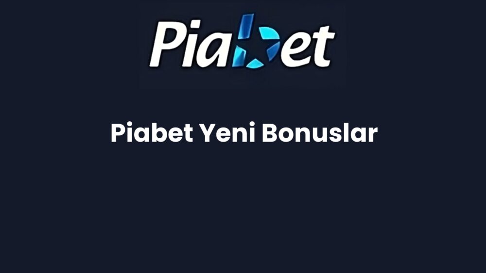 piabet yeni bonuslar 530