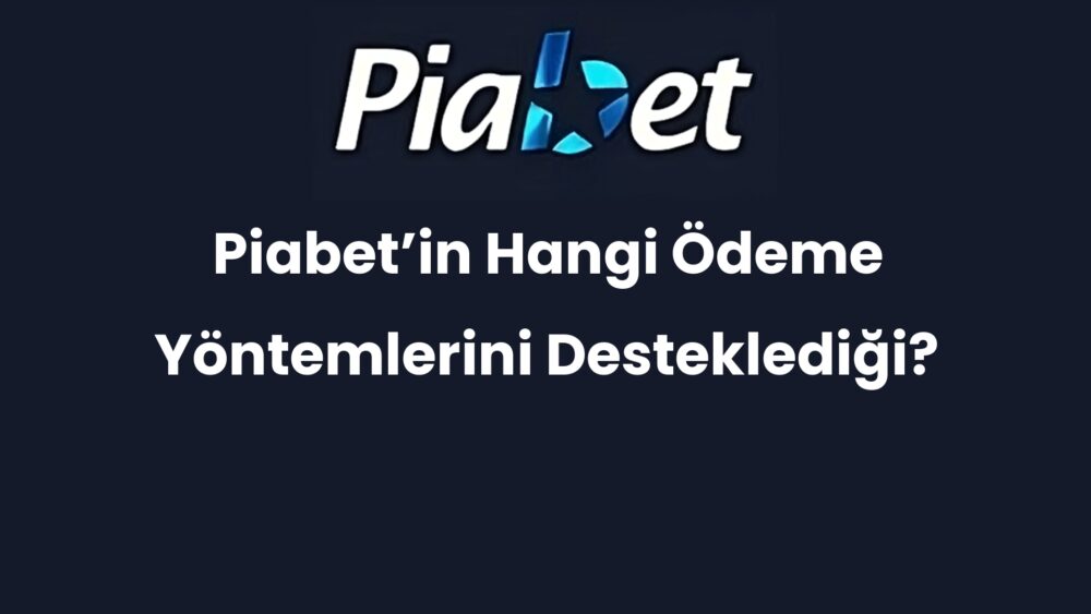 piabetin hangi odeme yontemlerini destekledigi 475