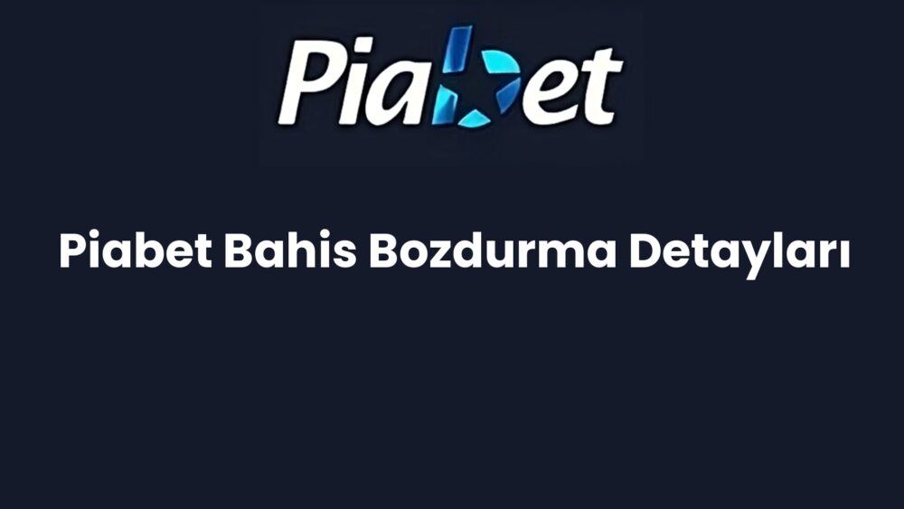 piabet bahis bozdurma detaylari 1124