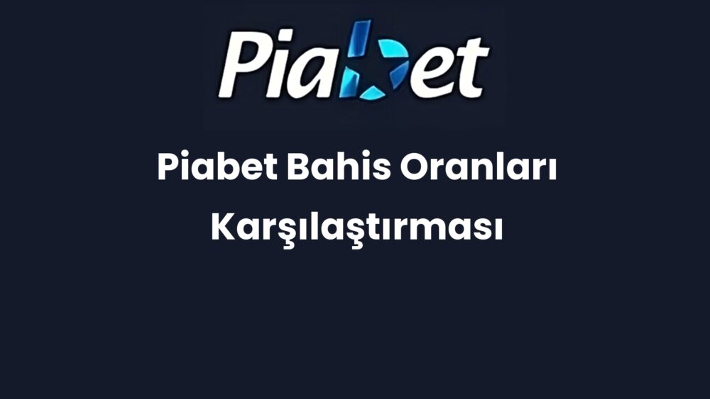 piabet bahis oranlari karsilastirmasi 1236
