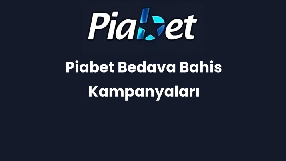 piabet bedava bahis kampanyalari 1183