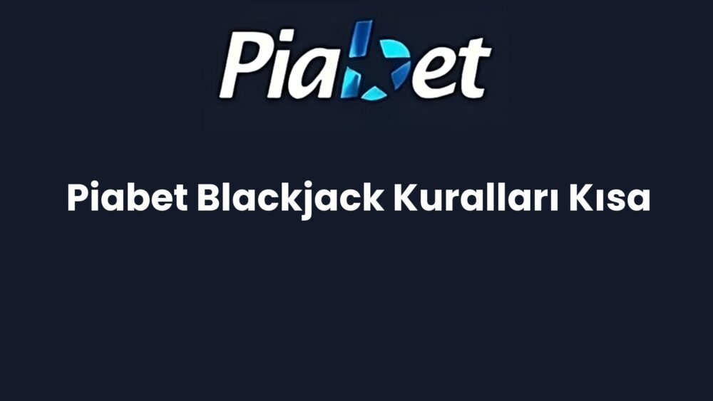 piabet blackjack kurallari kisa 1153