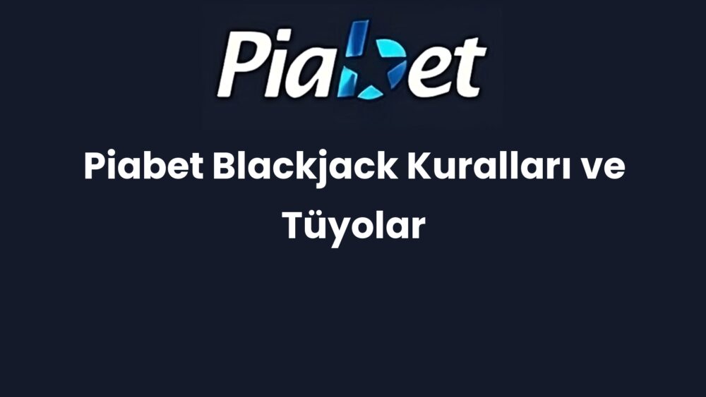 piabet blackjack kurallari ve tuyolar 1464