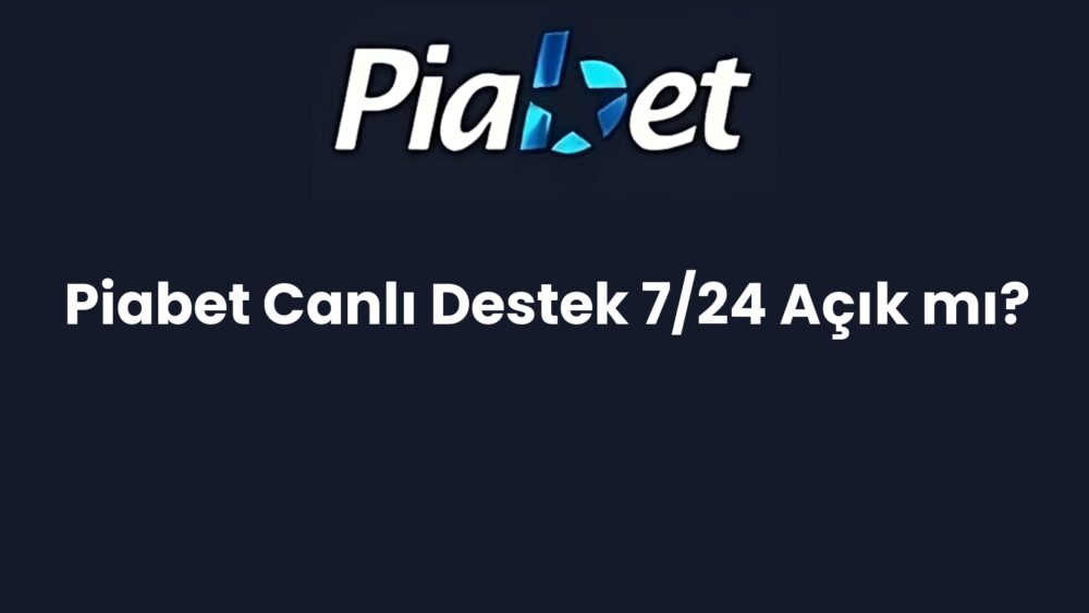piabet canli destek 7 24 acik mi 1256