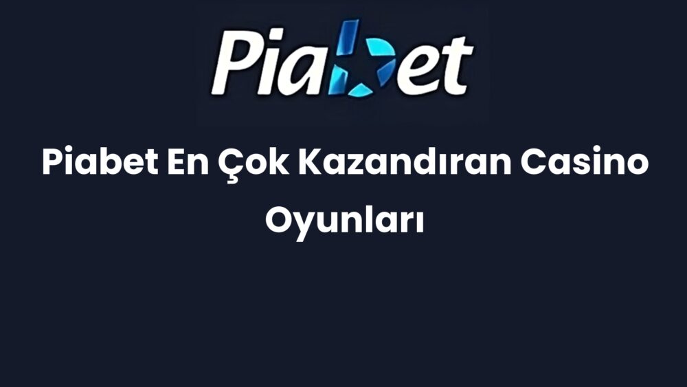 piabet en cok kazandiran casino oyunlari 1326