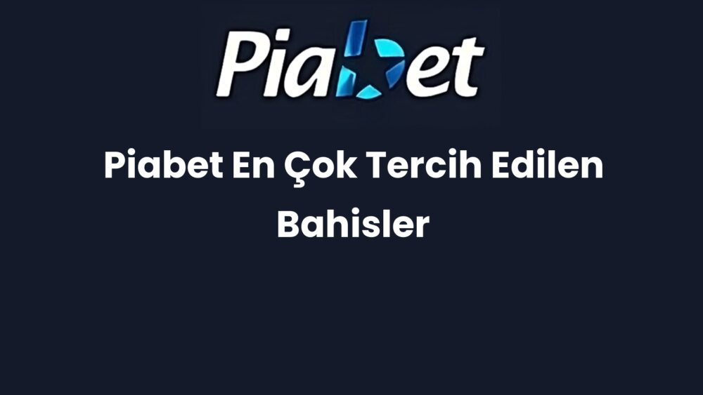 piabet en cok tercih edilen bahisler 1227