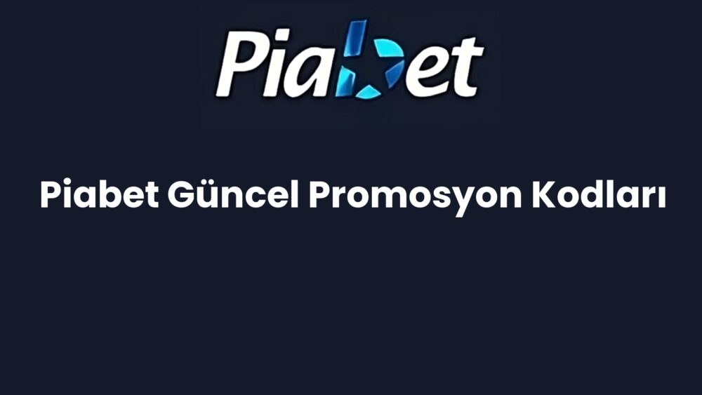 piabet guncel promosyon kodlari 1270
