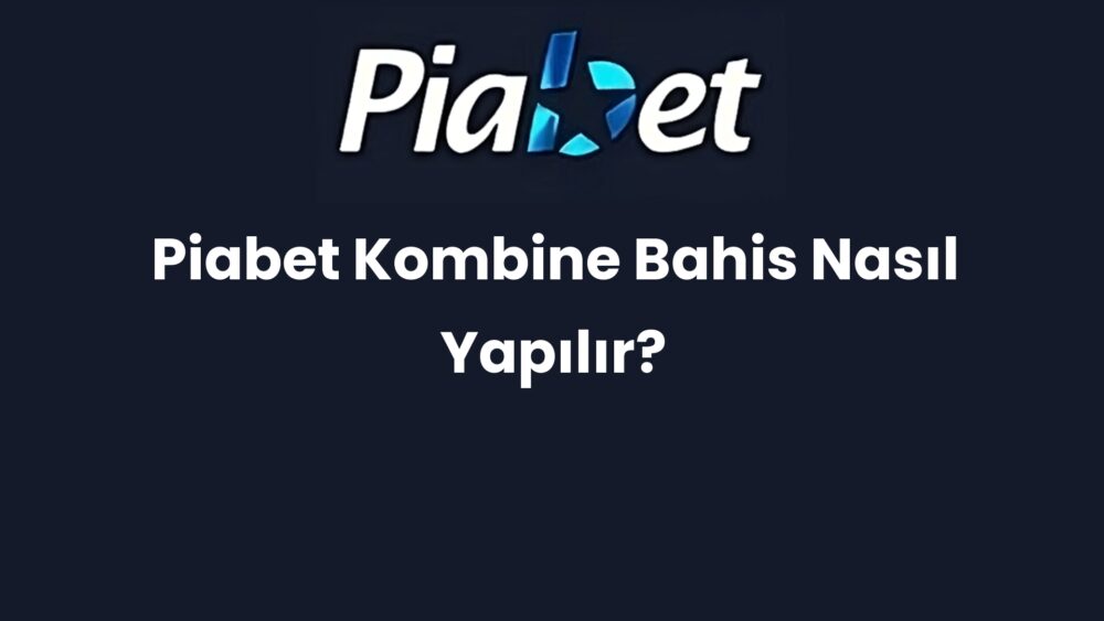 piabet kombine bahis nasil yapilir 1277