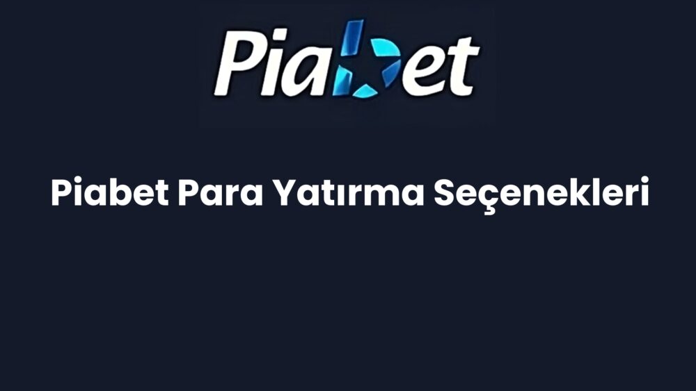 piabet para yatirma secenekleri 1122