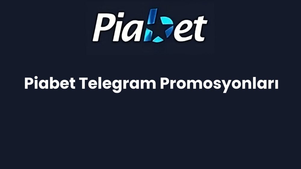 piabet telegram promosyonlari 1190