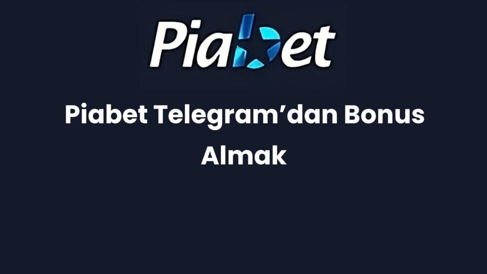 piabet telegramdan bonus almak 1253