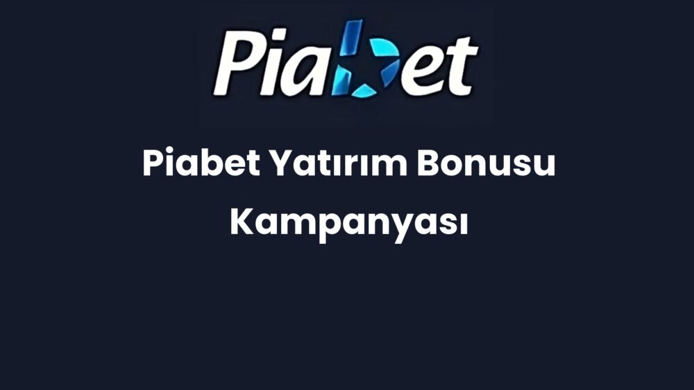 piabet yatirim bonusu kampanyasi 1245